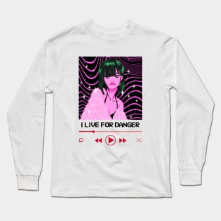 I Live For Danger Anime Girl Long Sleeve T-Shirt